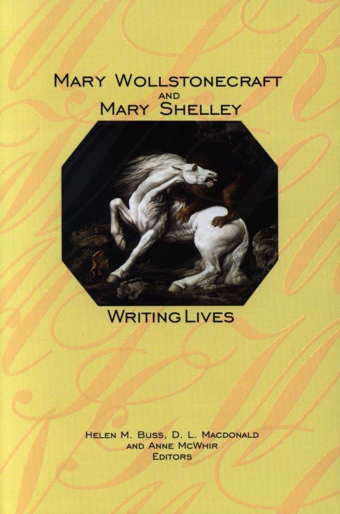 Mary Wollstonecraft and Mary Shelley: Writing Lives