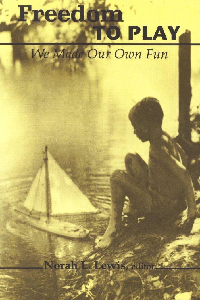 Freedom to Play: We Made Our Own Fun