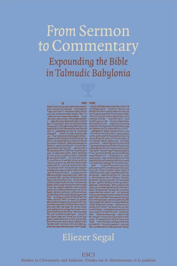 From Sermon to Commentary: Expounding the Bible in Talmudic Babylonia