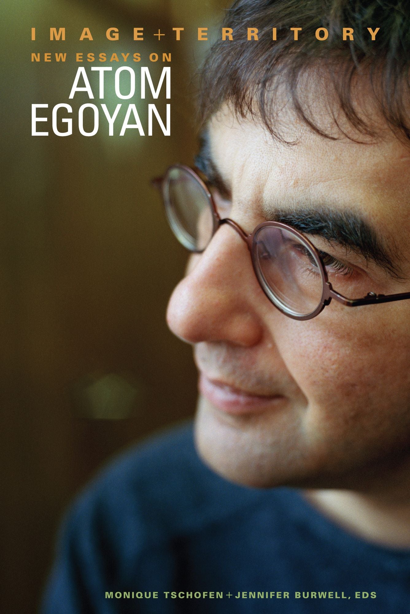 Image and Territory: Essays on Atom Egoyan
