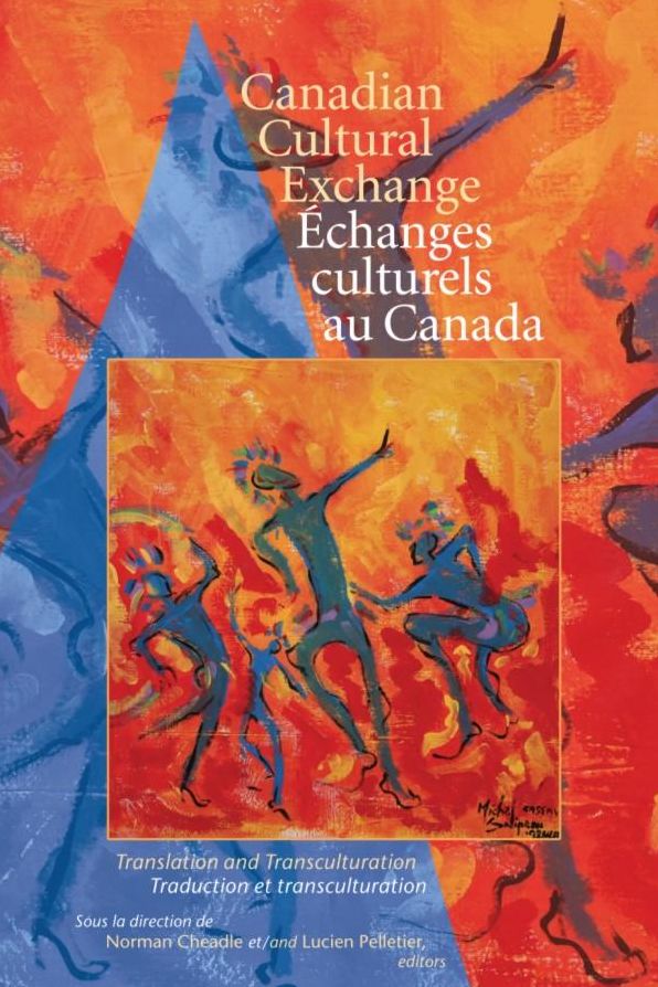 Canadian Cultural Exchange (Échanges Culturels au Canada): Translation and Transculturation (Traduction et Transculturation)