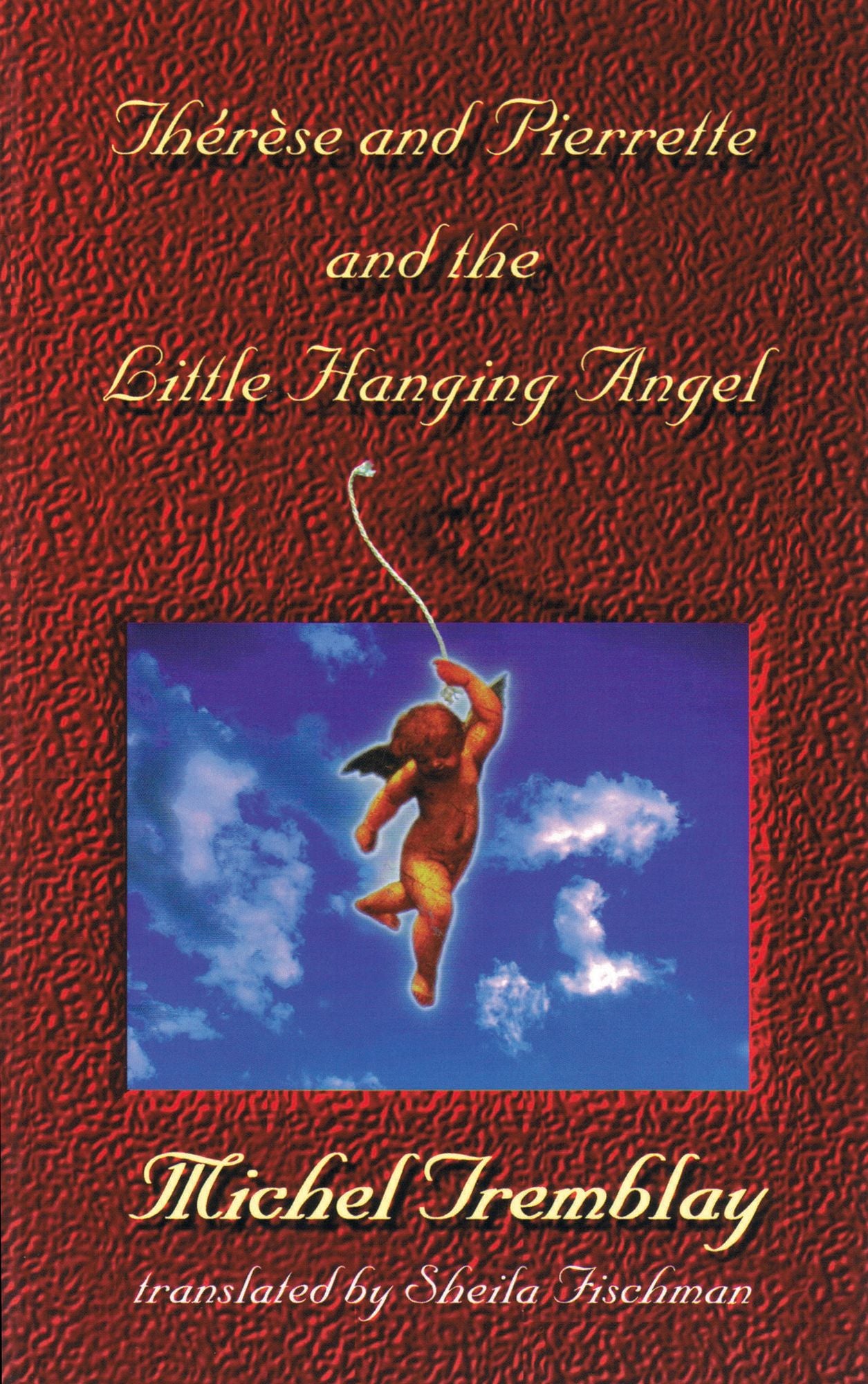 Therese and Pierette and the Little Hanging Angel
