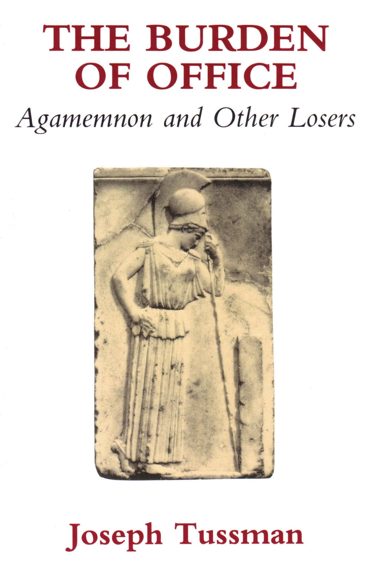 Burden of Office: Agamemnon and Other Losers
