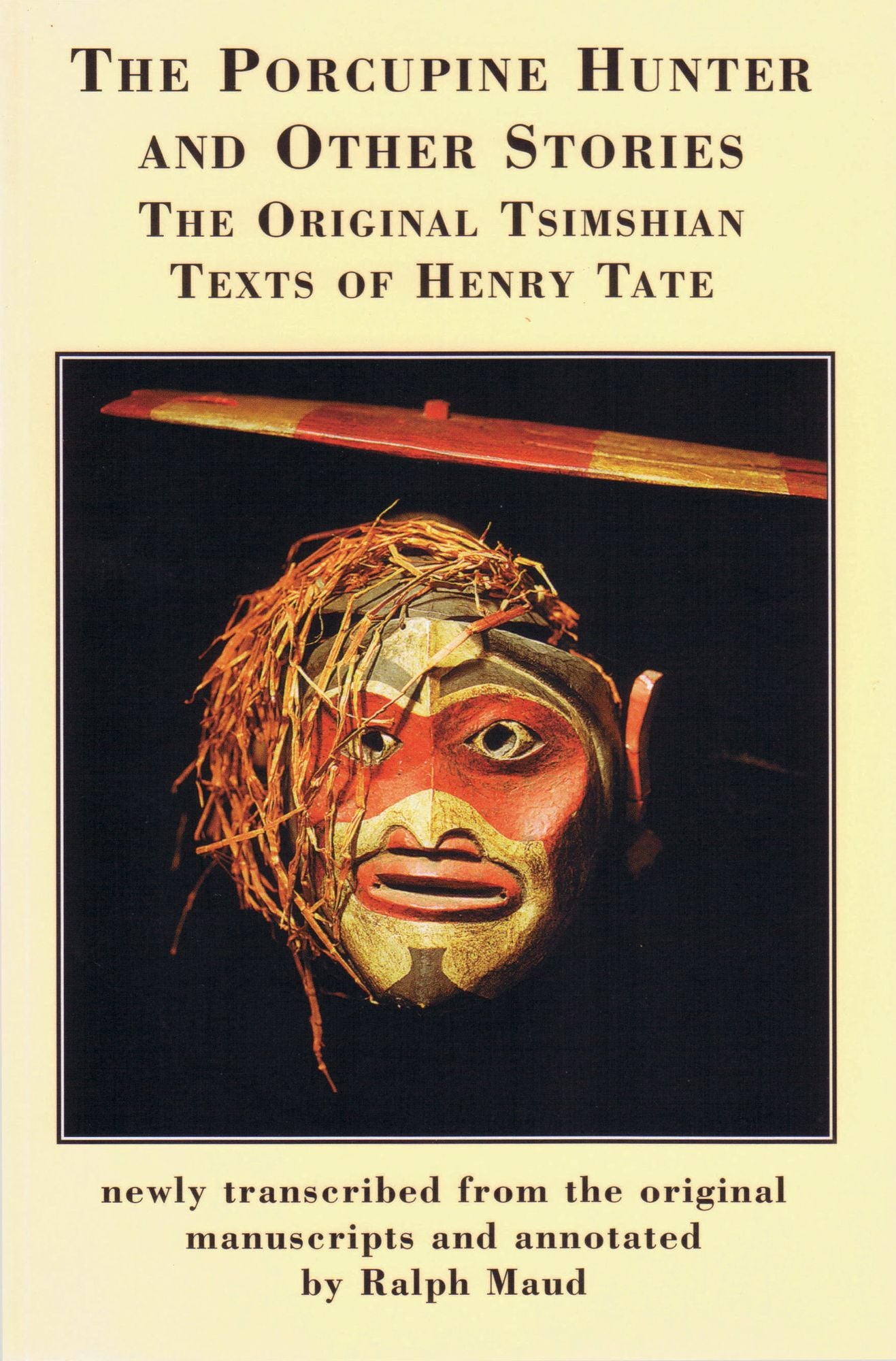 Porcupine Hunter and Other Stories: The Original Tshimshian Texts of Henry Tate
