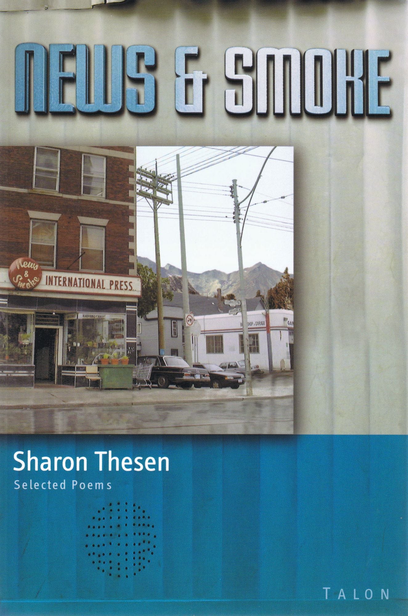 News and Smoke: Selected Poems