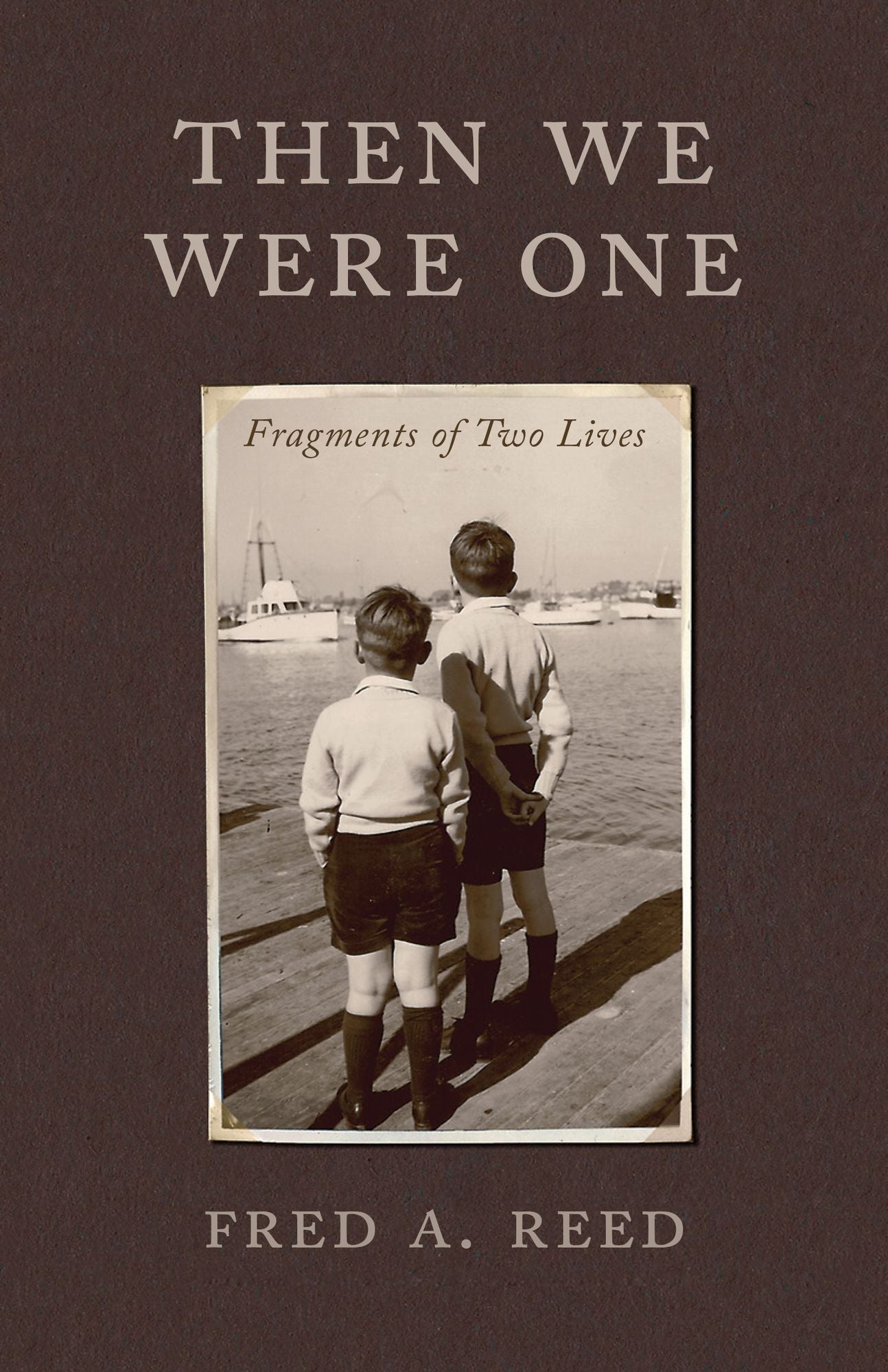 Then We Were One: Fragments of Two Lives