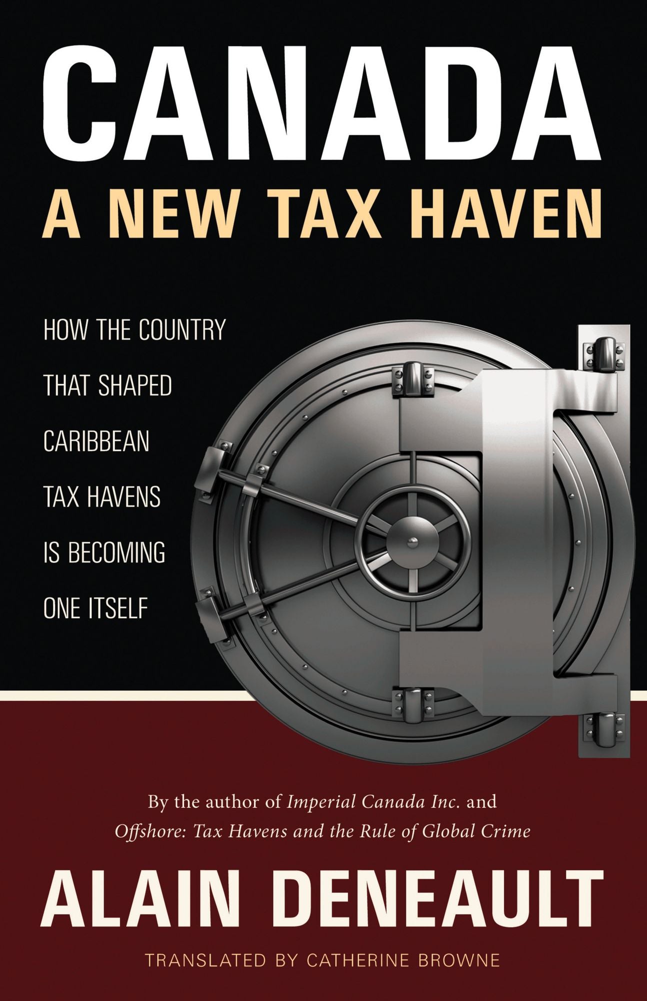 Canada: A New Tax Haven: How the Country That Shaped Caribbean Tax Havens Is Becoming One Itself