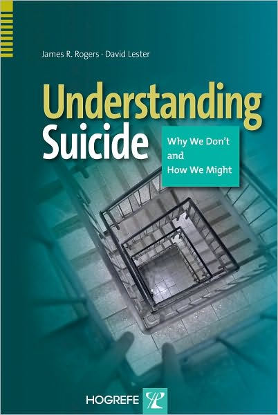 Understanding Suicide: Why We Don't and How We Might