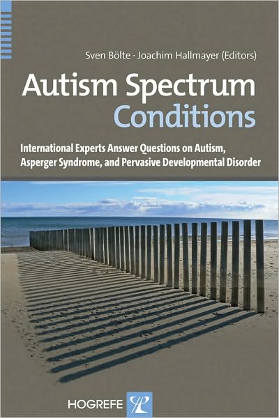 Autism Spectrum Conditions: FAQs on Autism, Asperger Syndrome, and Atypical Autism Answered by International Experts