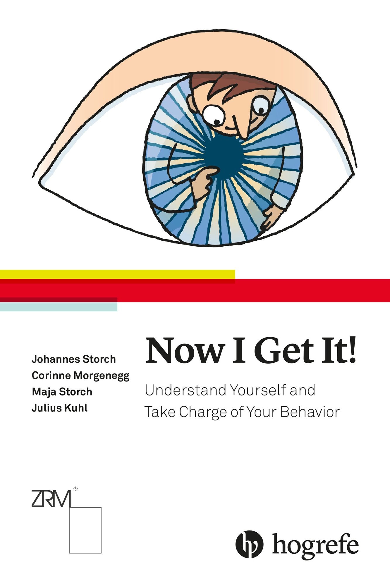 Now I Get It! : Understand Yourself and Take Charge of Your Behavior