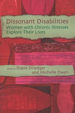 Dissonant Disabilities : Women With Chronic Illness Explore Their Lives