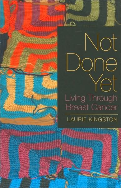 Not Done Yet: Living Through Breast Cancer