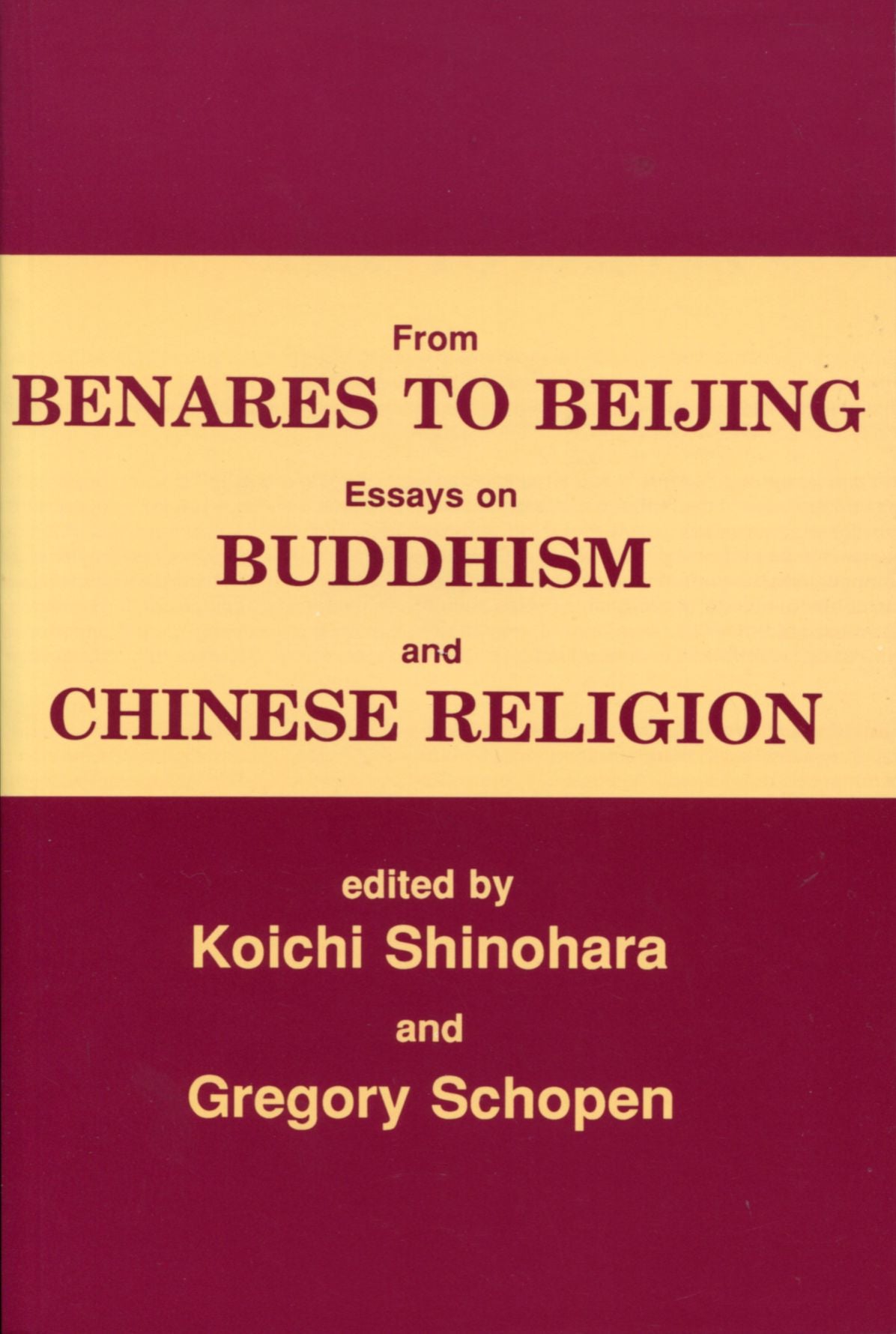 From Benares to Beijing: Essays on Buddhism and Chinese Religion