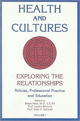 Health and Cultures: Exploring the Relationships: Policy, Practices, and Education