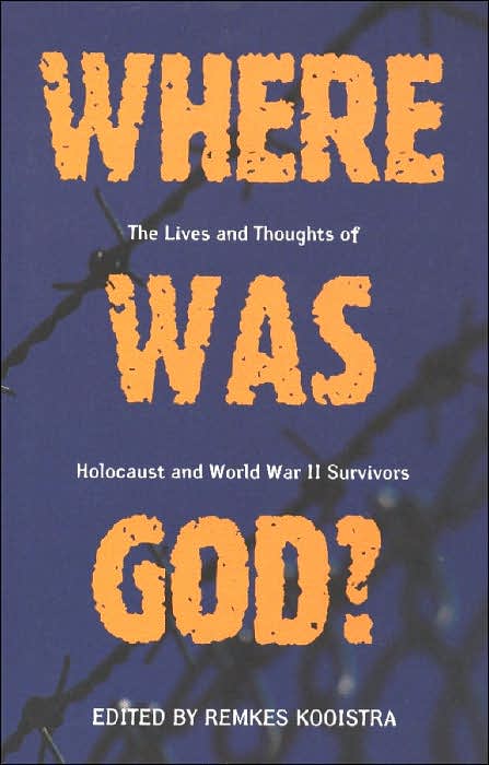 Where Was God?: Lives and Thoughts of Holocaust and World War II Survivors