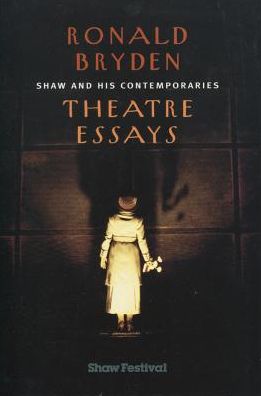 Shaw And His Contemporaries: Theatre Essays