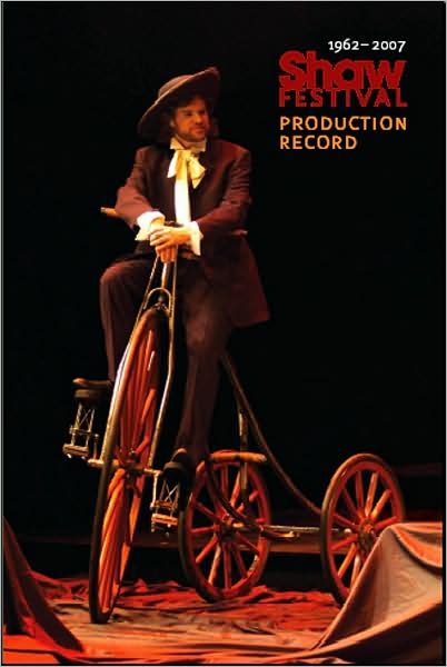 Shaw Festival: Production Record 1962-2007
