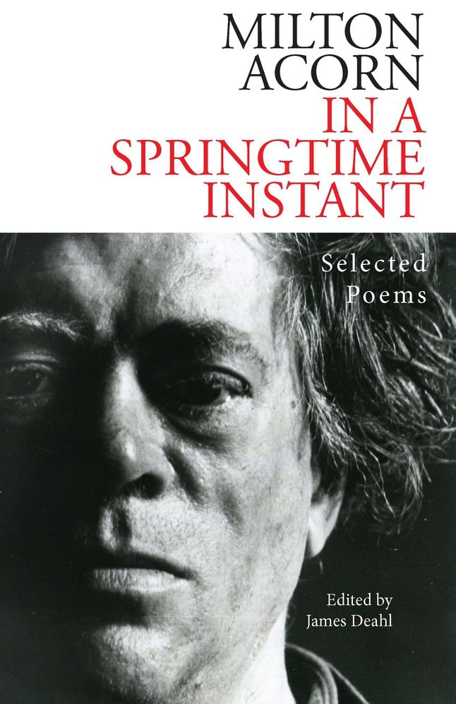 In A Springtime Instant: The Selected Poems of Milton Acorn