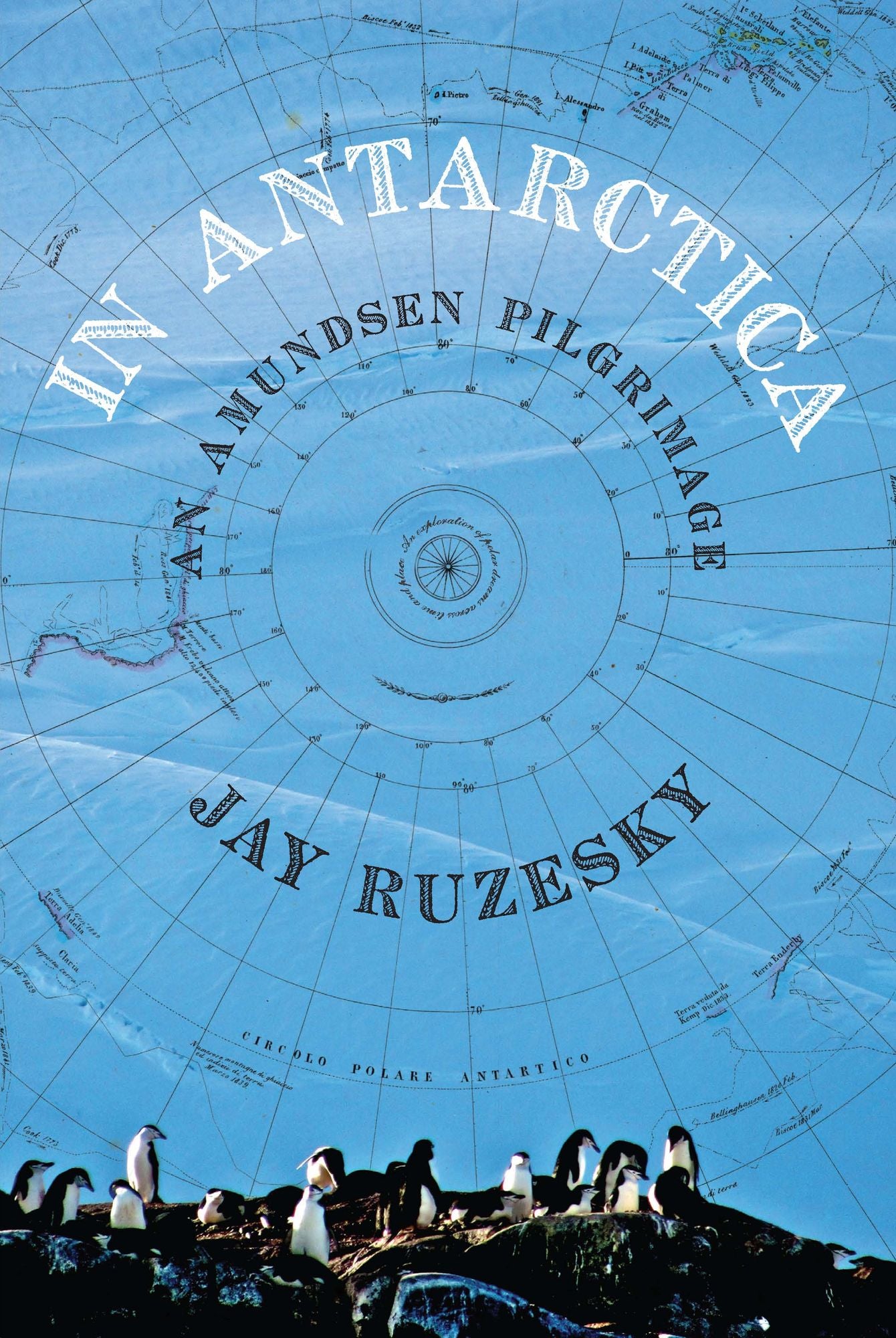 In Antarctica: An Amundsen Pilgrimage