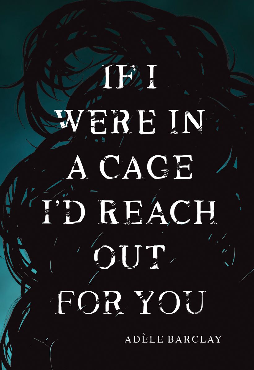 If I Were in a Cage I'd Reach Out for You