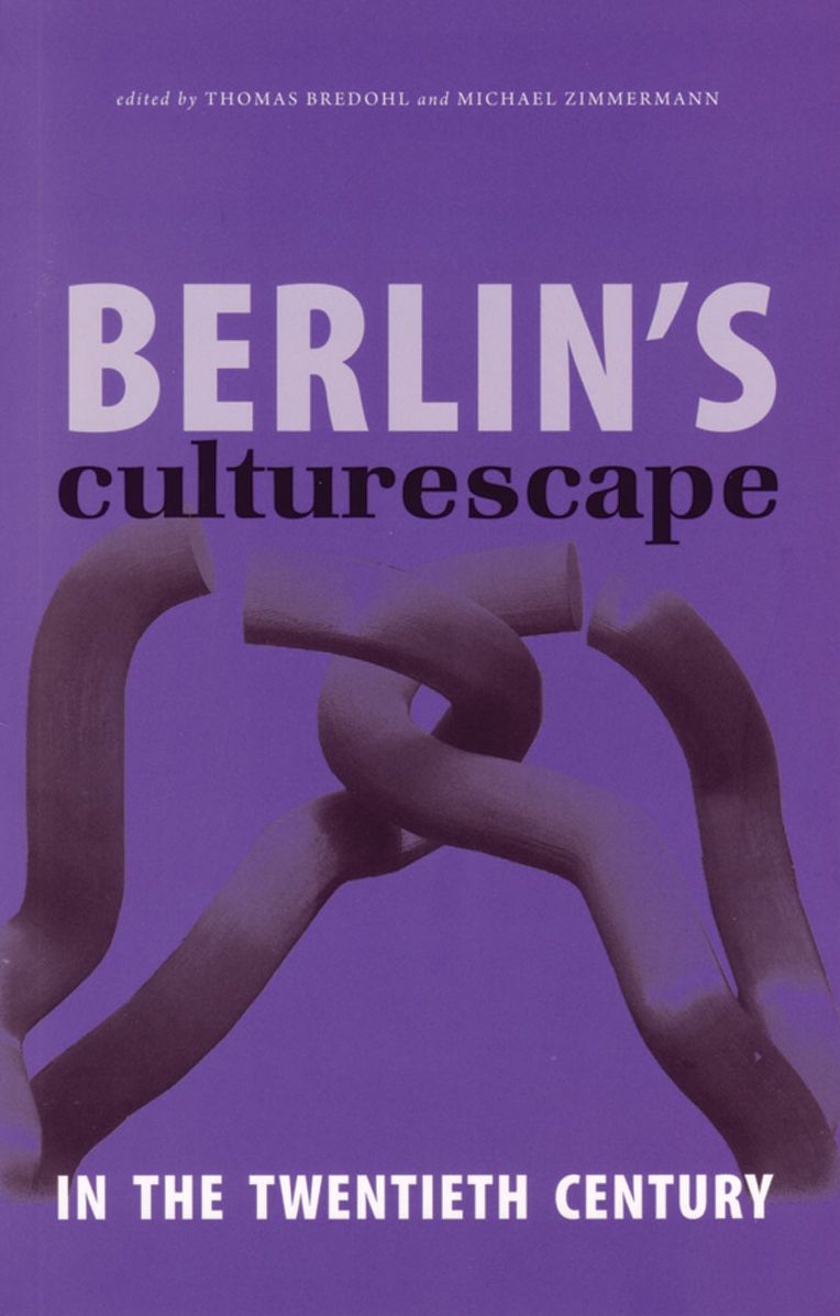 Berlin's Culturescape: In the Twentieth Century