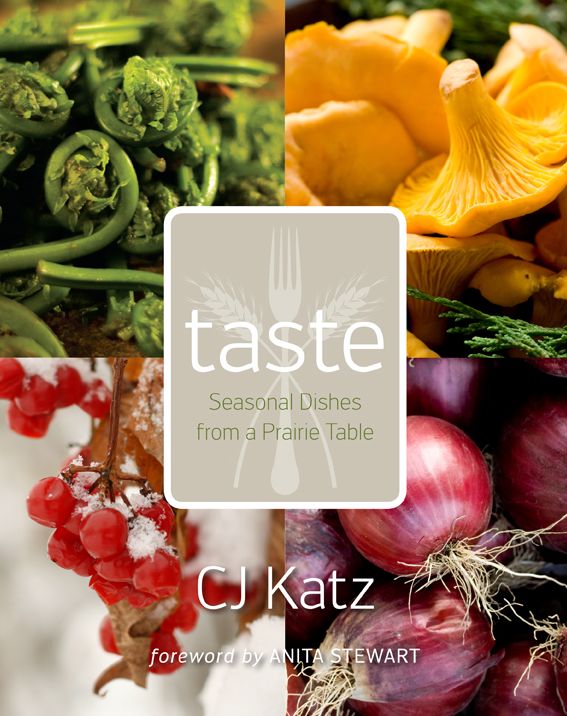 Taste: Seasonal Dishes from a Prairie Table