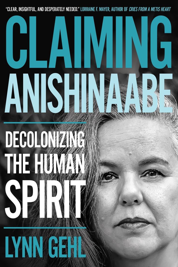 Claiming Anishinaabe: Decolonizing the Human Spirit