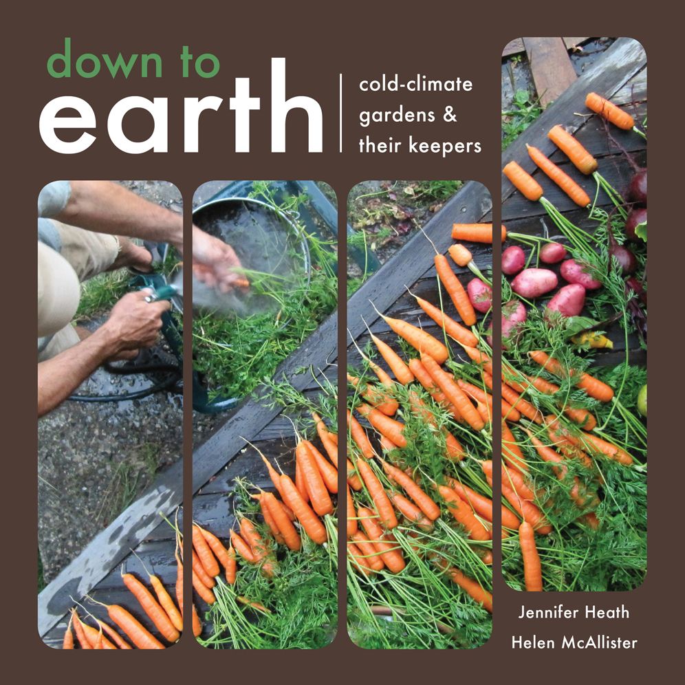 Down To Earth: Cold-Climate Gardens and Their Keepers