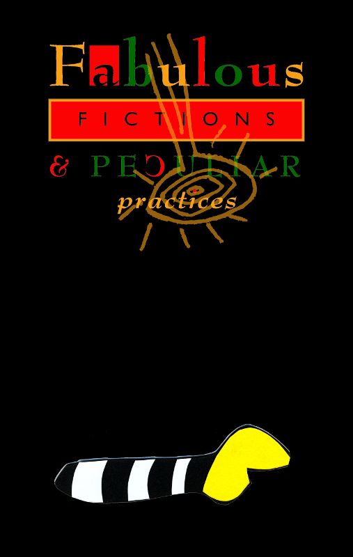 Fabulous Fictions & Peculiar Practices