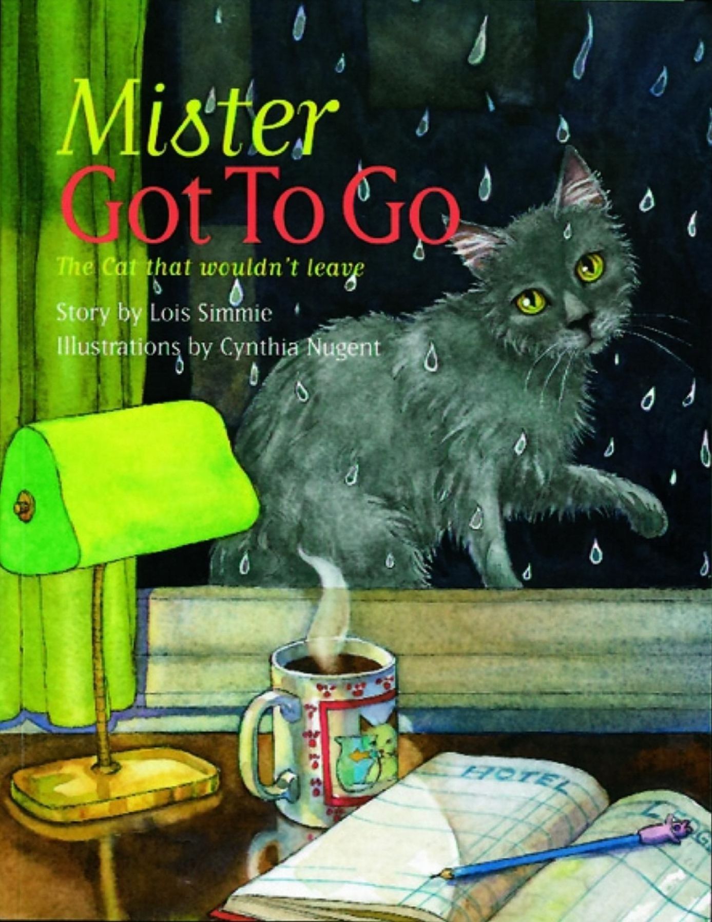 Mister Got to Go: The Cat the Wouldn't Leave