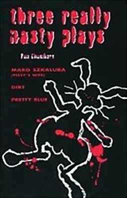 Three Really Nasty Plays