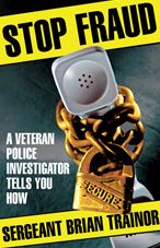 Stop Fraud: A Veteran Police Investigator Shows You How
