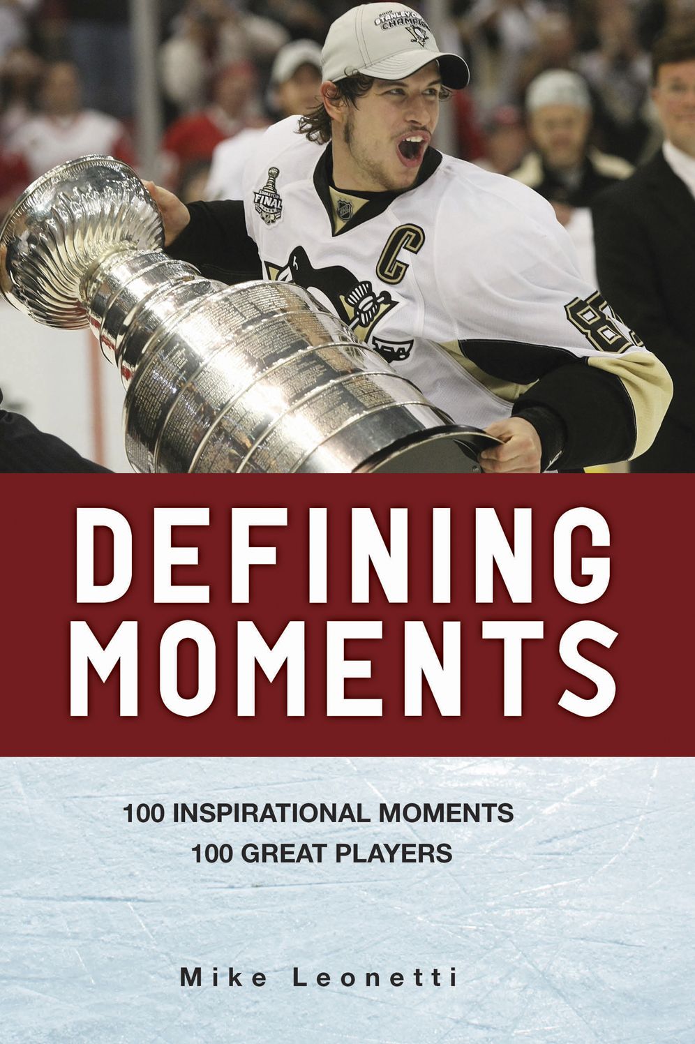 Defining Moments: 100 Inspirational Moments about 100 Great Players