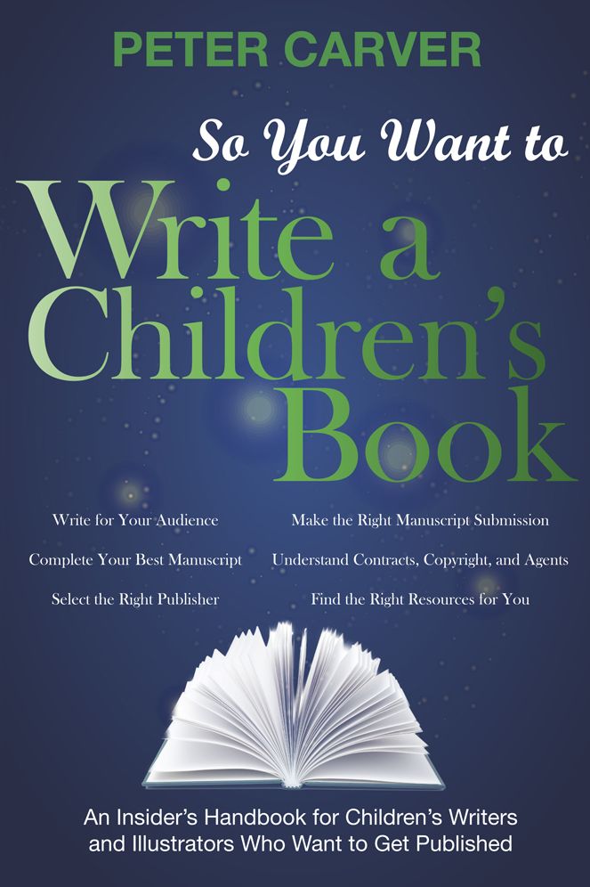 So You Want to Write a Children's Book: An Insider's Handbook for Children's Writers and Illustrators
