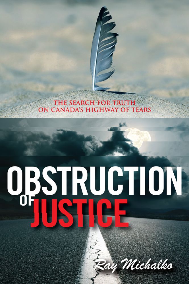 Obstruction of Justice: The Search for Truth on Canada's Highway of Tears