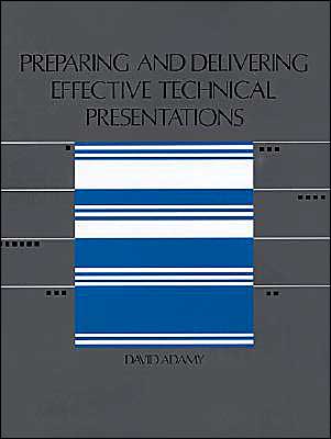 Preparing And Delivering Effective Technical Presentations