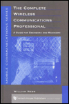 The Complete Wireless Communications Professional: A Guide for Engineers and Managers