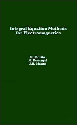Integral Equation Methods For Electromagnetics