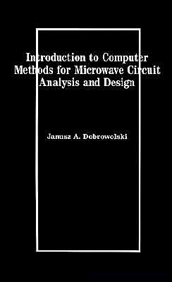 Introduction To Computer Methods For Microwave Circuit Analysis And Design