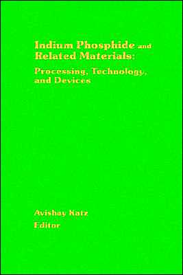 Indium Phosphide and Related Materials: Processing, Technology, and Devices