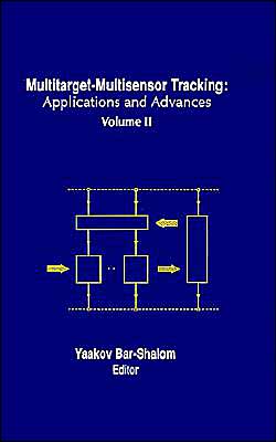 Multitarget-Multisensor Tracking (Artech House Radar Library Serries): Applications and Advances