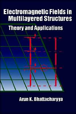 Electromagnetic Fields In Multilayered Structures Theory And Applications