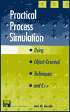 Practical Process Simulation Using Object-Oriented Techniques and C++