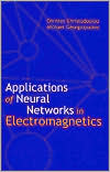 Applications of Neural Networks in Electromagnetics