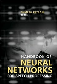 Handbook of Neural Networks for Speech Processing