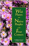 Wild Plants and Native Peoples of the Four Corners