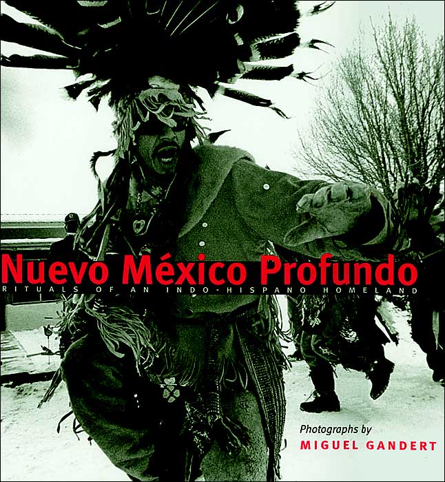Nuevo Mexico Profundo: Rituals of an Indo-Hispano Homeland