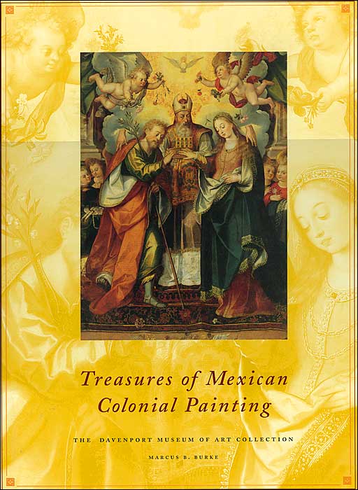 Treasures of Mexican Colonial Painting: The Davenport Museum of Art Collection