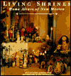 Living Shrines: Home Altars in New Mexico