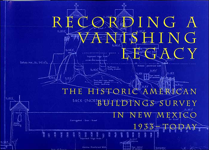 Recording a Vanishing Legacy: The Historic American Buildings Survey in New Mexico, 1933-today